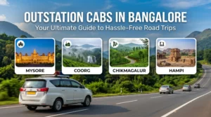 Outstation Cabs Bangalore: Best Prices, Reliable Services & Top Routes (2026 Guide)